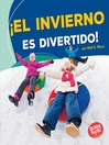 Cover image for ¡El invierno es divertido! (Winter Is Fun!)
